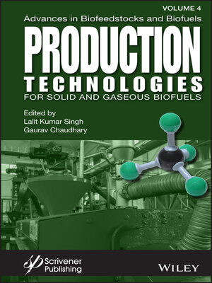 cover image of Advances in Biofeedstocks and Biofuels, Production Technologies for Solid and Gaseous Biofuels